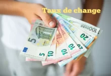 Photo de Taux de change aujourd’hui : Face au dinar, l’euro est plus haut